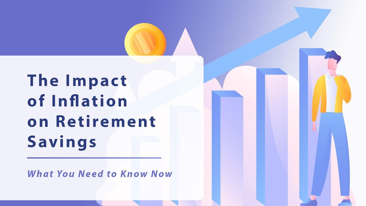 Understanding Inflations Impact on Your Retirement Savings